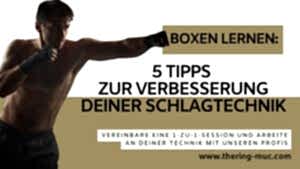 Boxen lernen: 5 Tipps zur Verbesserung deiner Schlagtechnik – Boxen in München